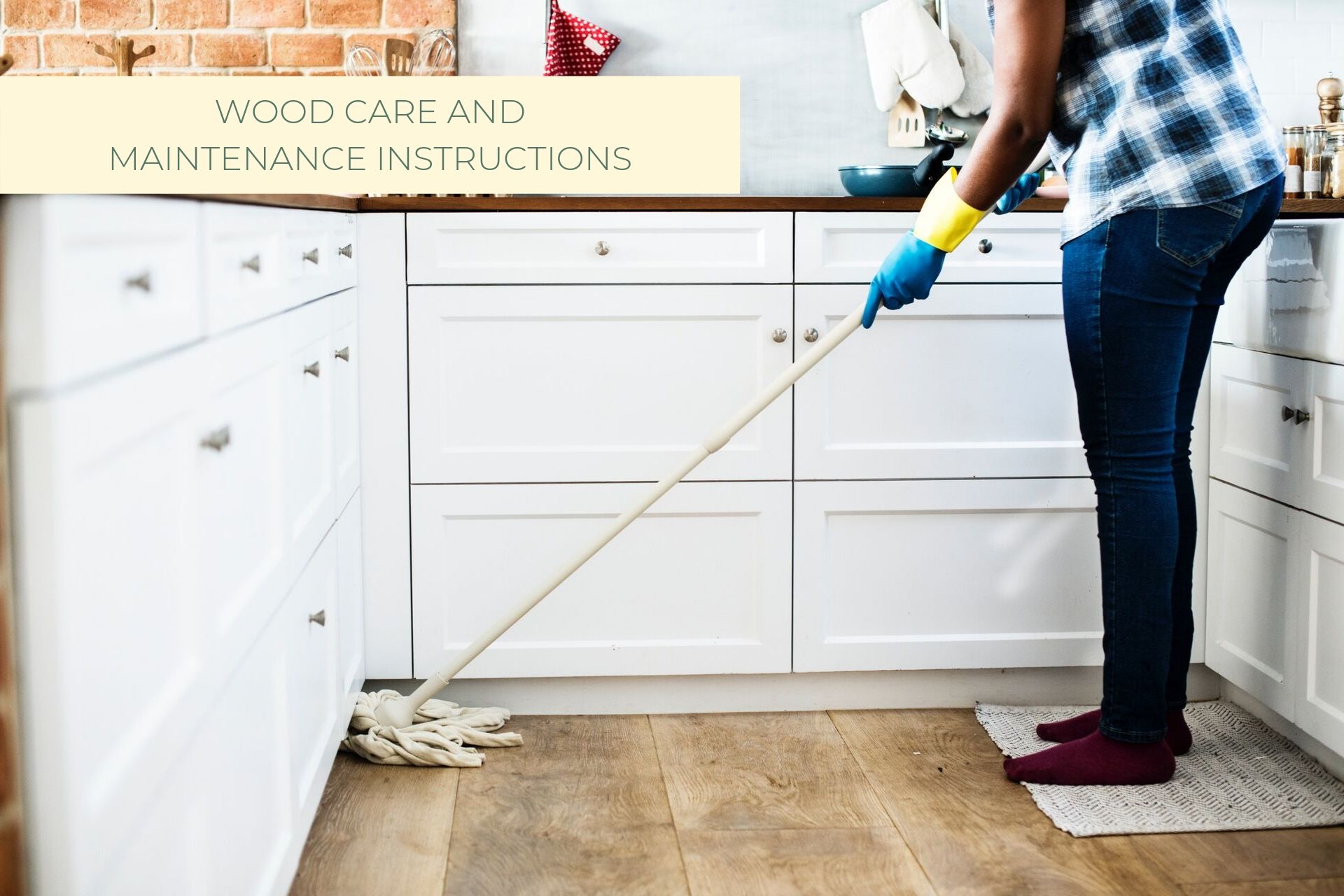 CARE INSTRUCTIONS TO PROTECT YOUR WOOD FLOORS